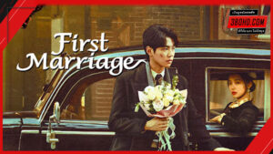 First Marriage (2024) แต่งงานครั้งแรก