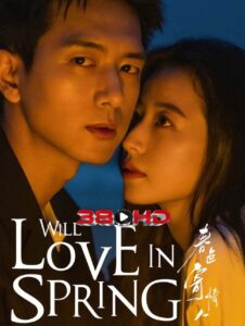 ดูซีรี่ย์ Will Love In Spring (2024) ในวันที่รักผลิบาน ดูซีรี่ย์จีน