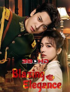 ดูซีรี่ย์ Blazing Elegance (2025) เพลิงรักล่มเมือง ซับไทย พากย์ไทย