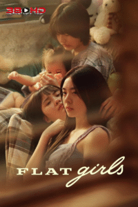 ดูหนัง Flat Girls แฟลตเกิร์ล ชั้นห่างระหว่าง เ ร า 2025