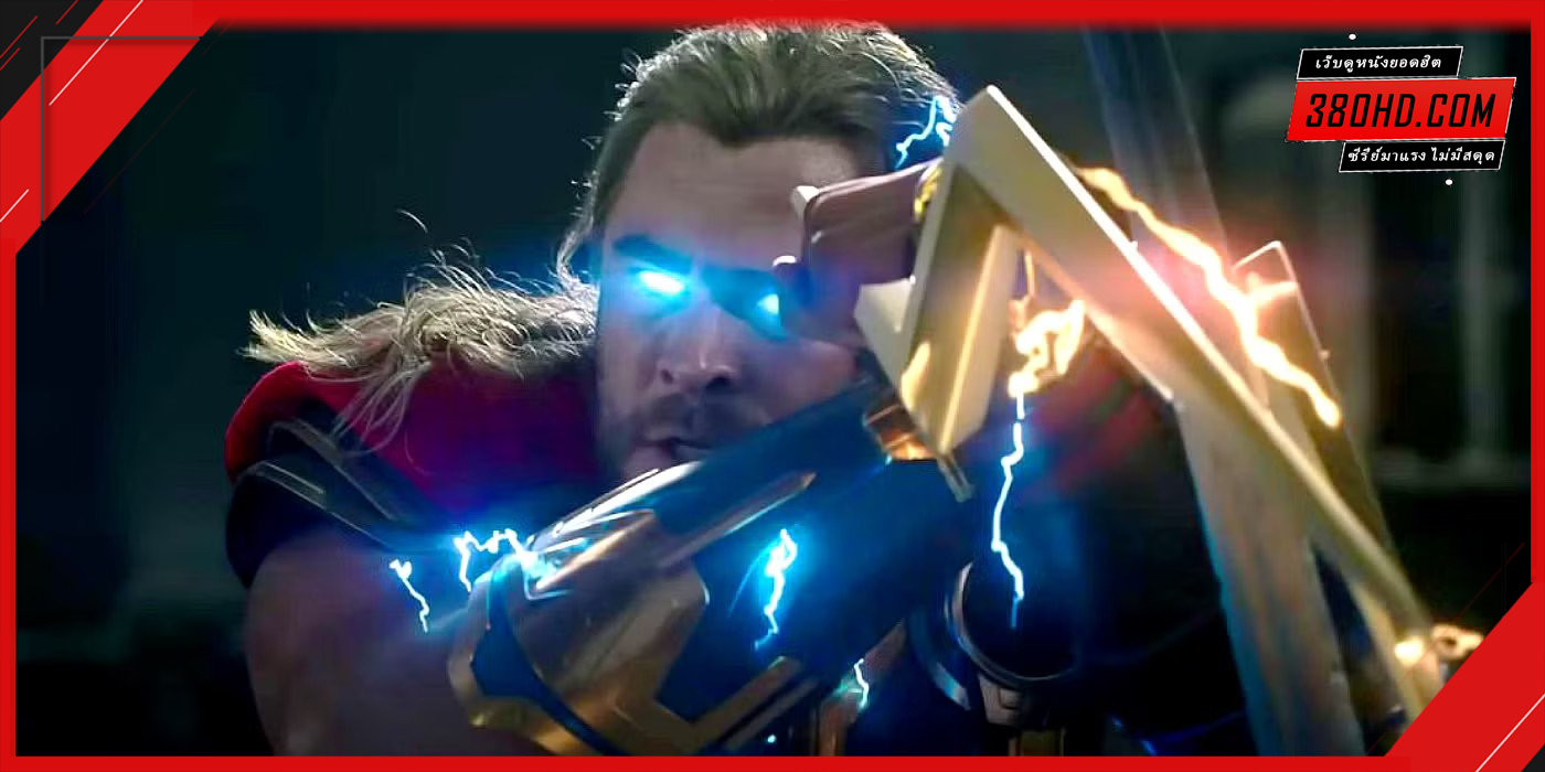 ดูหนัง-Thor-4-Love-and-Thunder-ด้วยรักและอัสนี-380hd-1