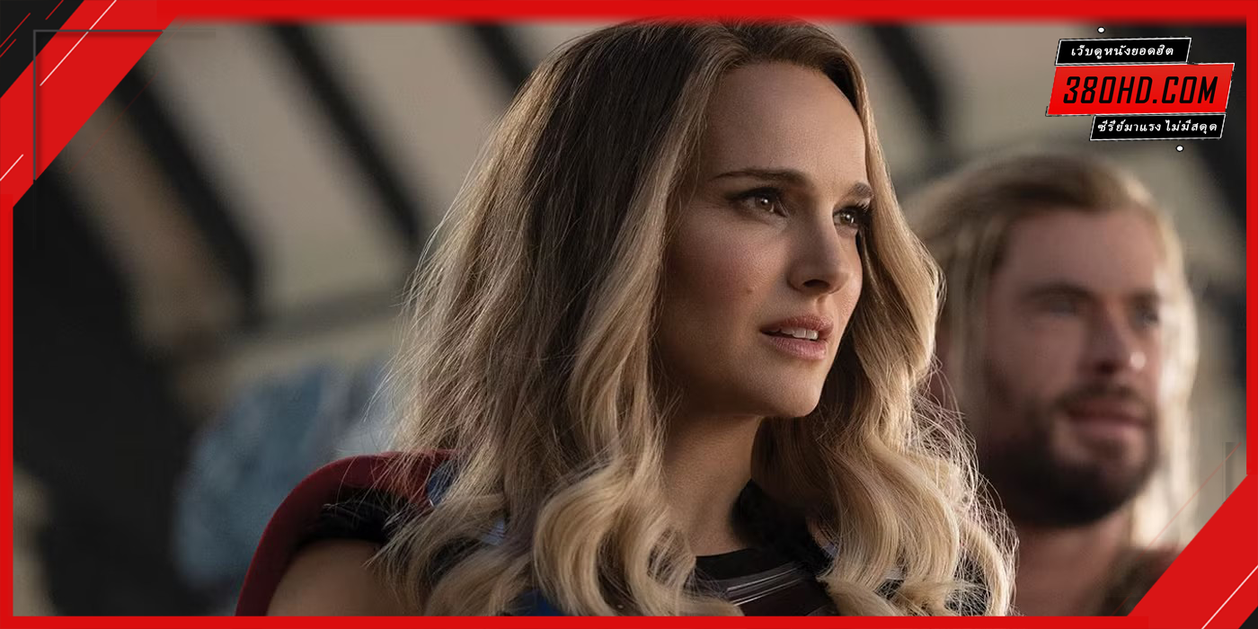 ดูหนัง-Thor-4-Love-and-Thunder-ด้วยรักและอัสนี-380hd-3