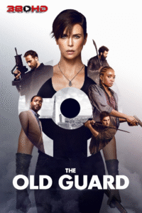 ดูหนัง The Old Guard 1 ดิ โอลด์ การ์ด พากย์ไทย 2020