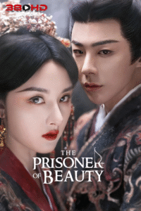 ดูซีรี่ย์ ปรปักษ์จำนน The Prisoner of Beauty (2025) (ซับไทย)